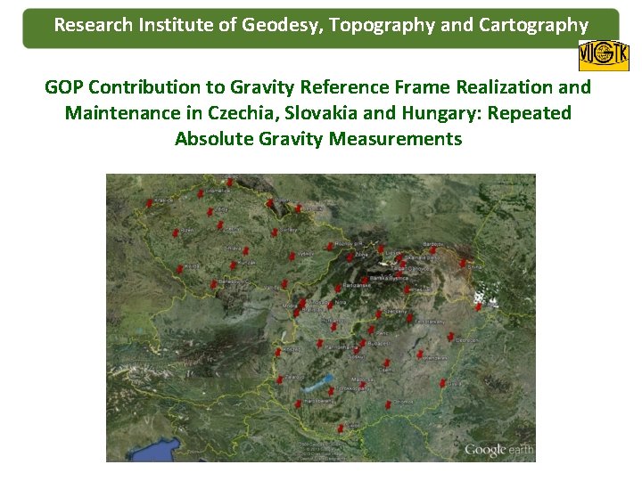 Research Institute of Geodesy, Topography and Cartography GOP Contribution to Gravity Reference Frame Realization