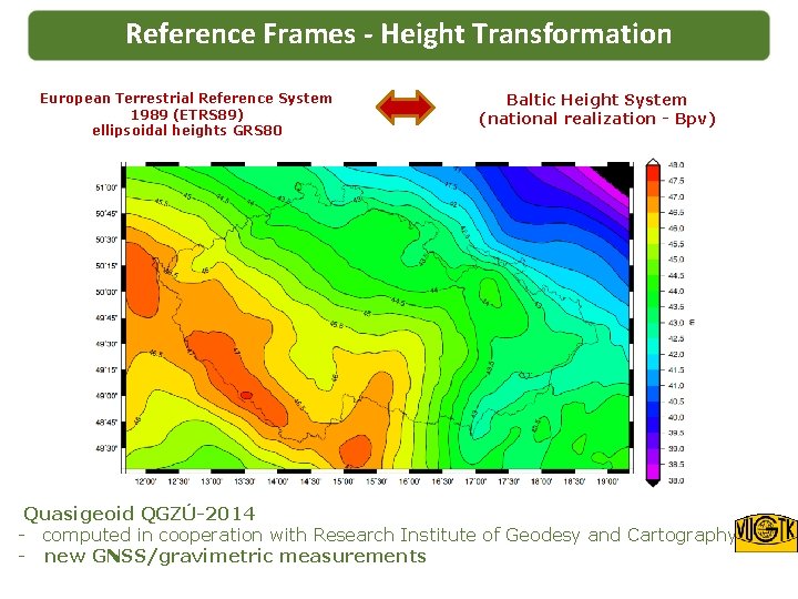 Reference Frames - Height Transformation European Terrestrial Reference System 1989 (ETRS 89) ellipsoidal heights