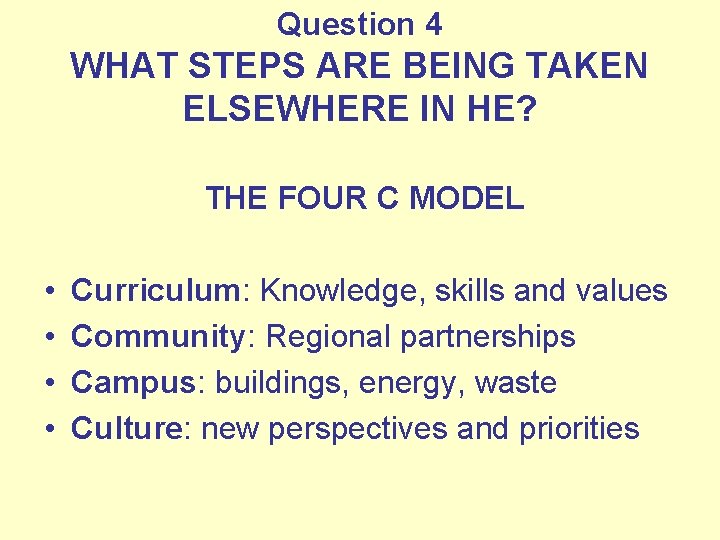 Question 4 WHAT STEPS ARE BEING TAKEN ELSEWHERE IN HE? THE FOUR C MODEL