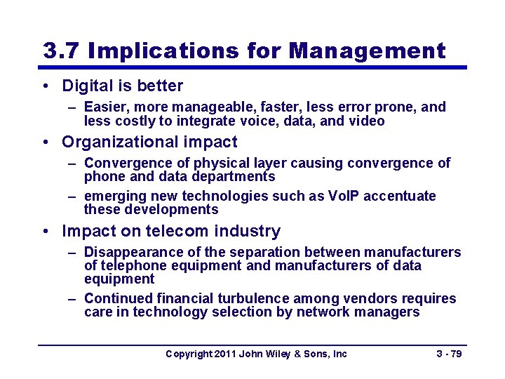 3. 7 Implications for Management • Digital is better – Easier, more manageable, faster,