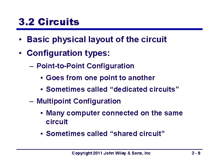 3. 2 Circuits • Basic physical layout of the circuit • Configuration types: –