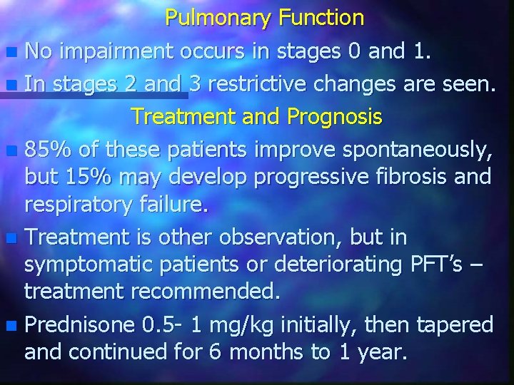 Pulmonary Function n No impairment occurs in stages 0 and 1. n In stages