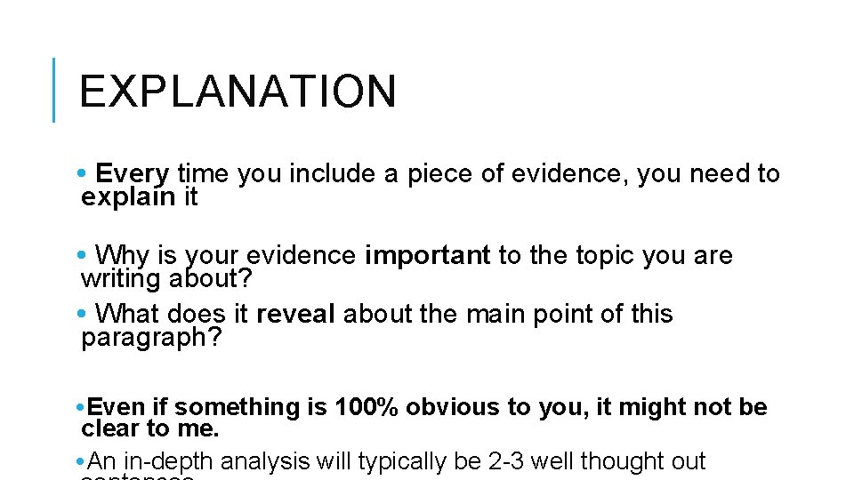 EXPLANATION • Every time you include a piece of evidence, you need to explain