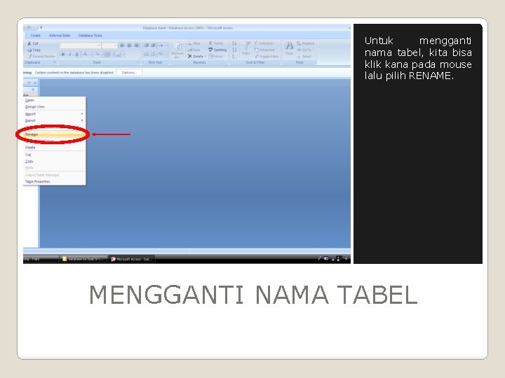 Untuk mengganti nama tabel, kita bisa klik kana pada mouse lalu pilih RENAME. MENGGANTI