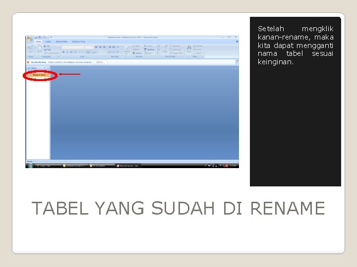 Setelah mengklik kanan-rename, maka kita dapat mengganti nama tabel sesuai keinginan. TABEL YANG SUDAH