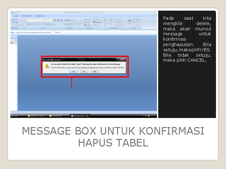 Pada saat kita mengklik delete, maka akan muncul message untuk konfirmasi penghapusan. Bila setuju,