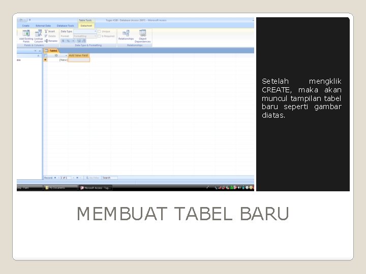 Setelah mengklik CREATE, maka akan muncul tampilan tabel baru seperti gambar diatas. MEMBUAT TABEL