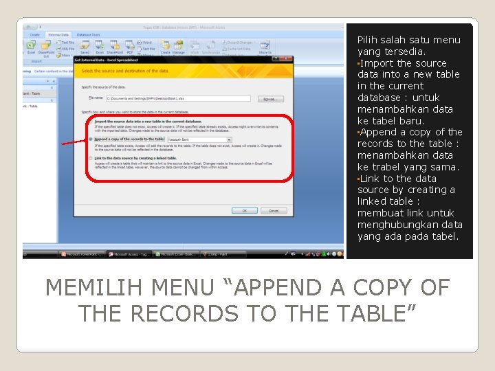 Pilih salah satu menu yang tersedia. • Import the source data into a new