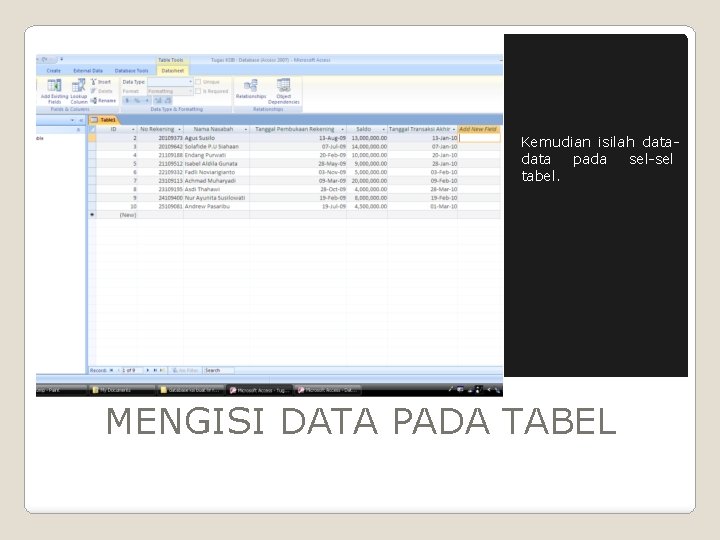 Kemudian isilah data pada sel-sel tabel. MENGISI DATA PADA TABEL 