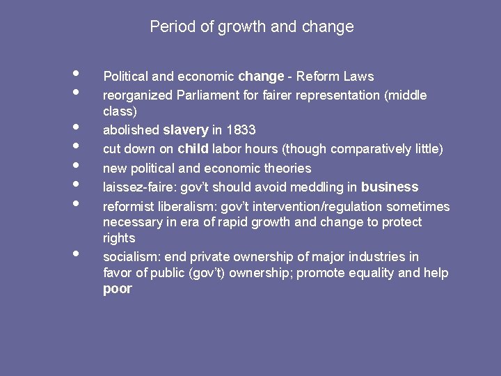 Period of growth and change • • Political and economic change - Reform Laws