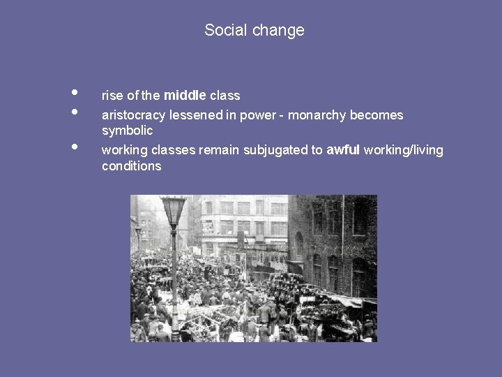 Social change • • • rise of the middle class aristocracy lessened in power