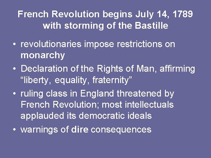 French Revolution begins July 14, 1789 with storming of the Bastille • revolutionaries impose