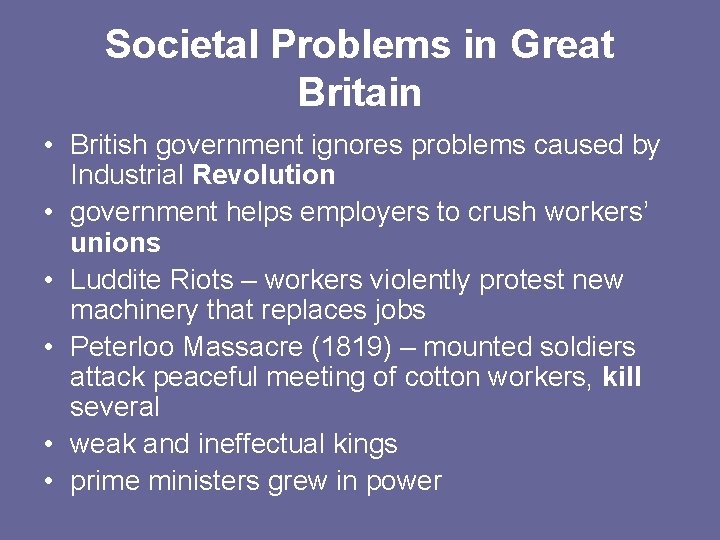 Societal Problems in Great Britain • British government ignores problems caused by Industrial Revolution