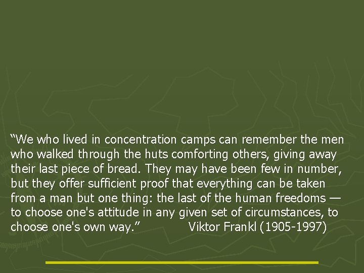 “We who lived in concentration camps can remember the men who walked through the