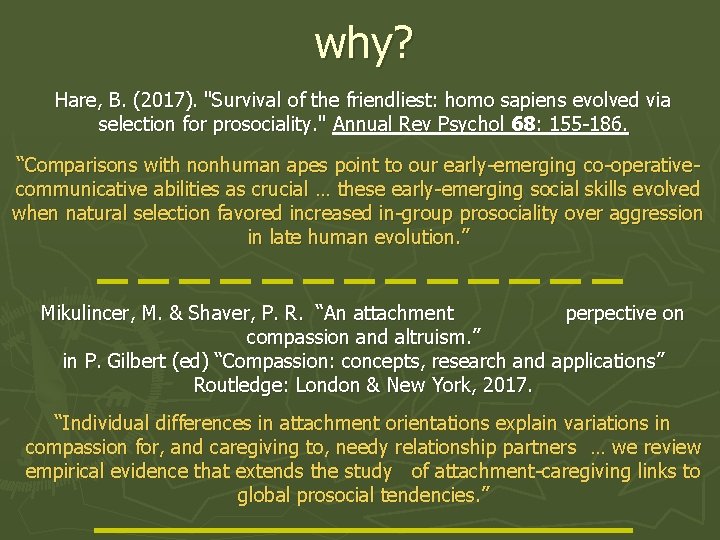 why? Hare, B. (2017). "Survival of the friendliest: homo sapiens evolved via selection for