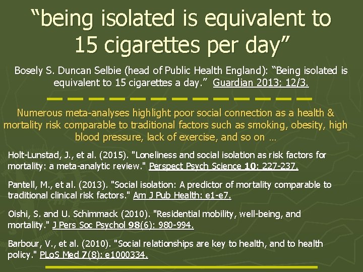 “being isolated is equivalent to 15 cigarettes per day” Bosely S. Duncan Selbie (head