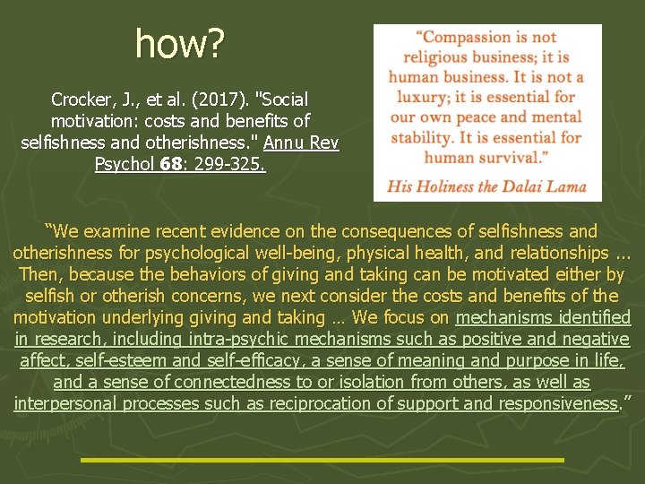 how? Crocker, J. , et al. (2017). "Social motivation: costs and benefits of selfishness