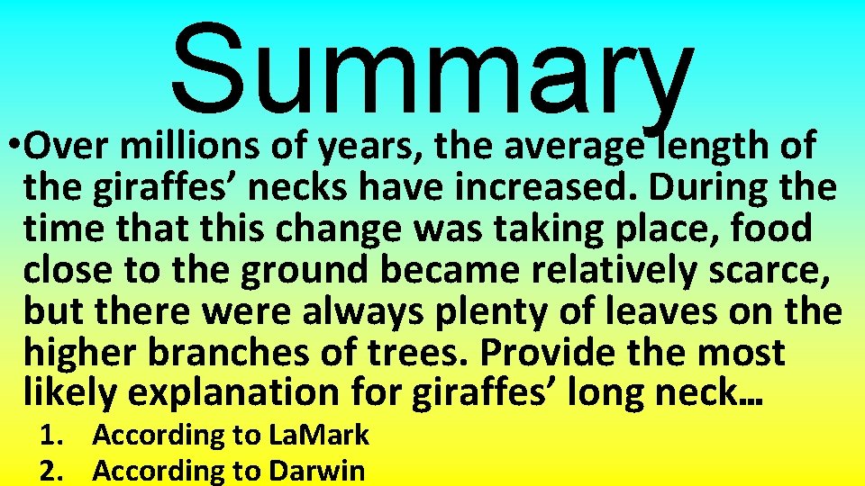 Summary • Over millions of years, the average length of the giraffes’ necks have