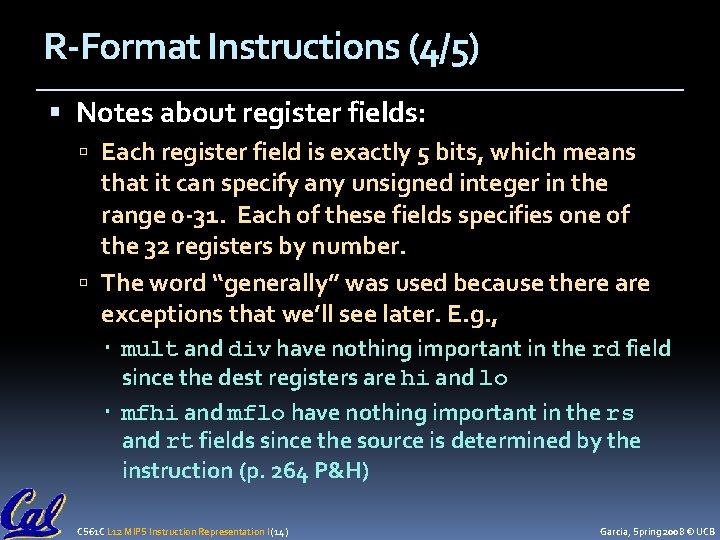 R-Format Instructions (4/5) Notes about register fields: Each register field is exactly 5 bits,