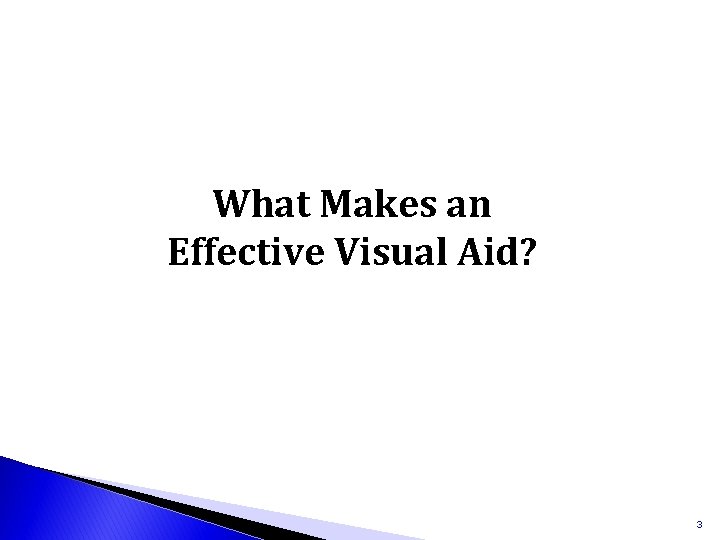 What Makes an Effective Visual Aid? 3 