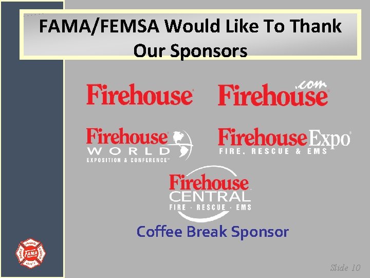 FAMA/FEMSA Would Like To Thank Our Sponsors Coffee Break Sponsor Slide 10 