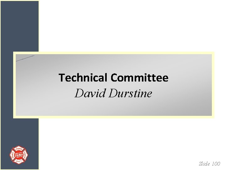 Technical Committee David Durstine Slide 100 