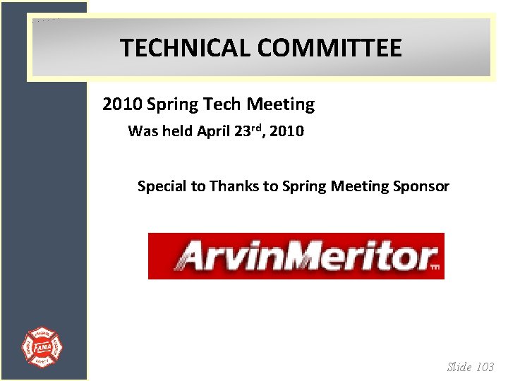TECHNICAL COMMITTEE 2010 Spring Tech Meeting Was held April 23 rd, 2010 Special to