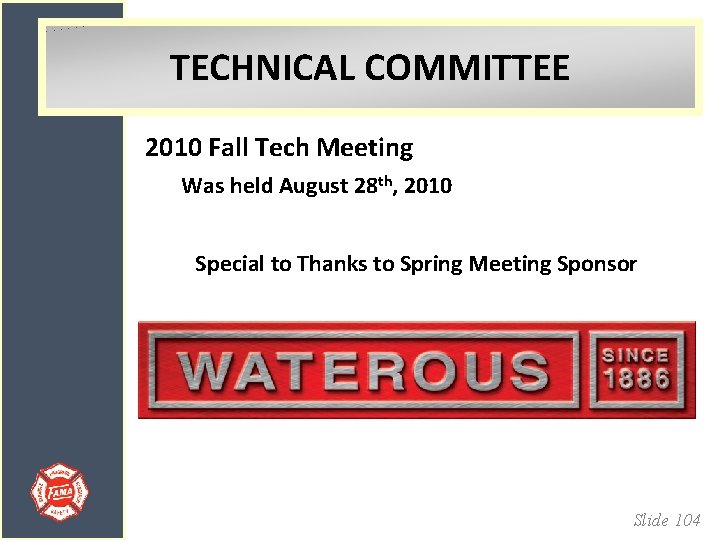 TECHNICAL COMMITTEE 2010 Fall Tech Meeting Was held August 28 th, 2010 Special to