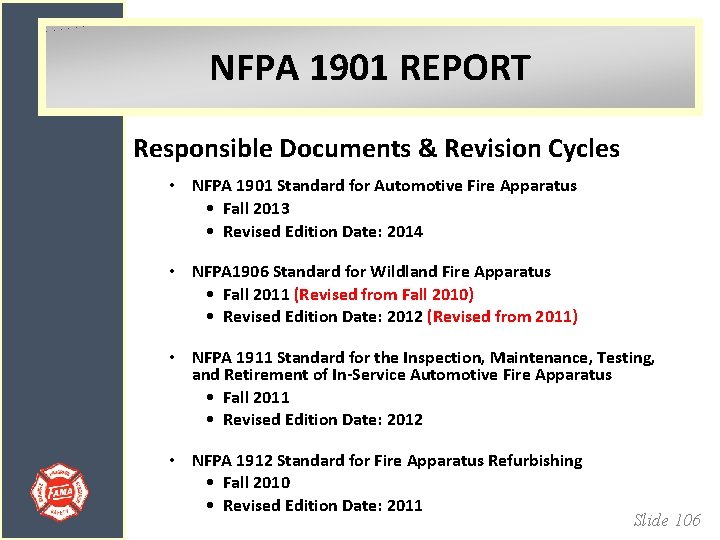 NFPA 1901 REPORT Responsible Documents & Revision Cycles • NFPA 1901 Standard for Automotive