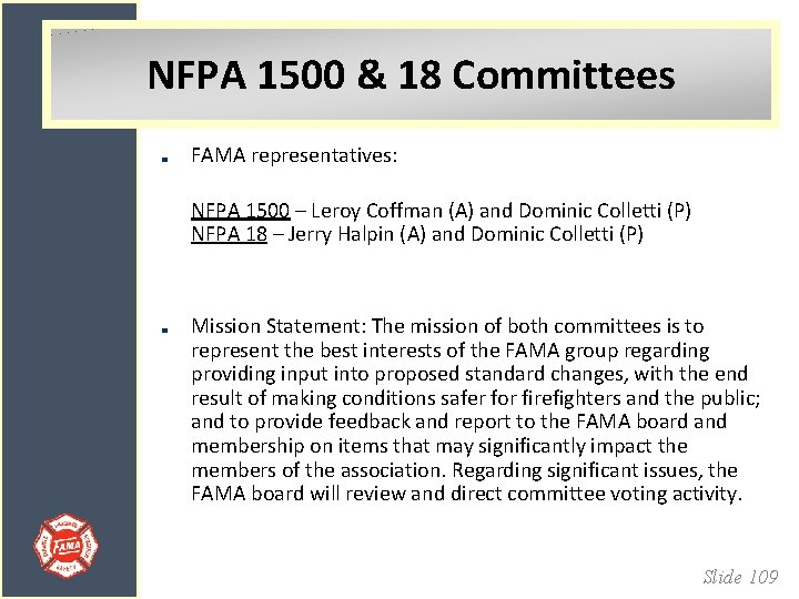 NFPA 1500 & 18 Committees FAMA representatives: NFPA 1500 – Leroy Coffman (A) and