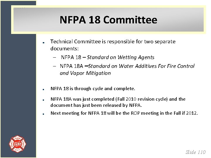 NFPA 18 Committee Technical Committee is responsible for two separate documents: – NFPA 18