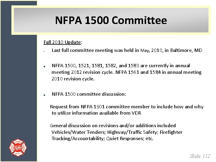 NFPA 1500 Committee Fall 2010 Update: – Last full committee meeting was held in