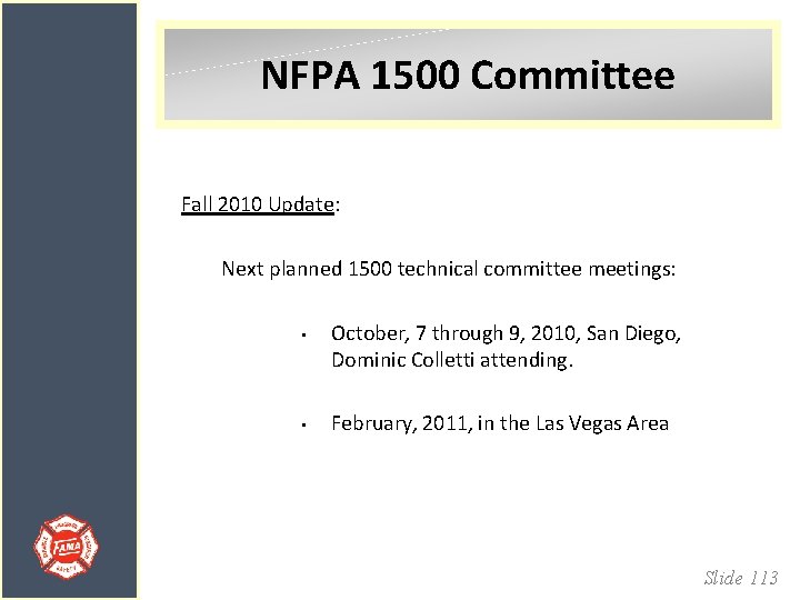NFPA 1500 Committee Fall 2010 Update: Next planned 1500 technical committee meetings: • October,