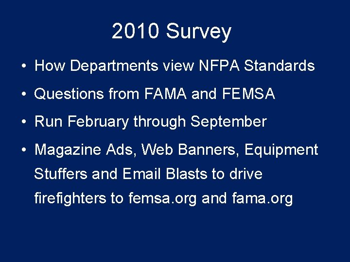 2010 Survey • How Departments view NFPA Standards • Questions from FAMA and FEMSA