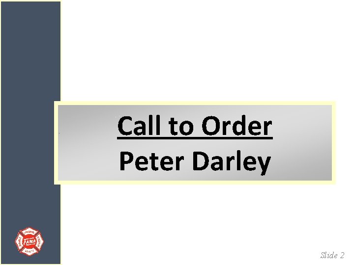 Call to Order Peter Darley Slide 2 