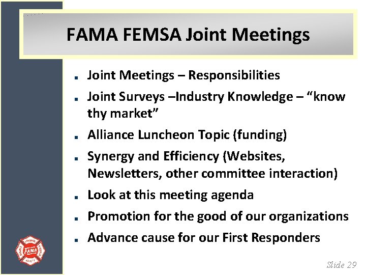 FAMA FEMSA Joint Meetings – Responsibilities Joint Surveys –Industry Knowledge – “know thy market”
