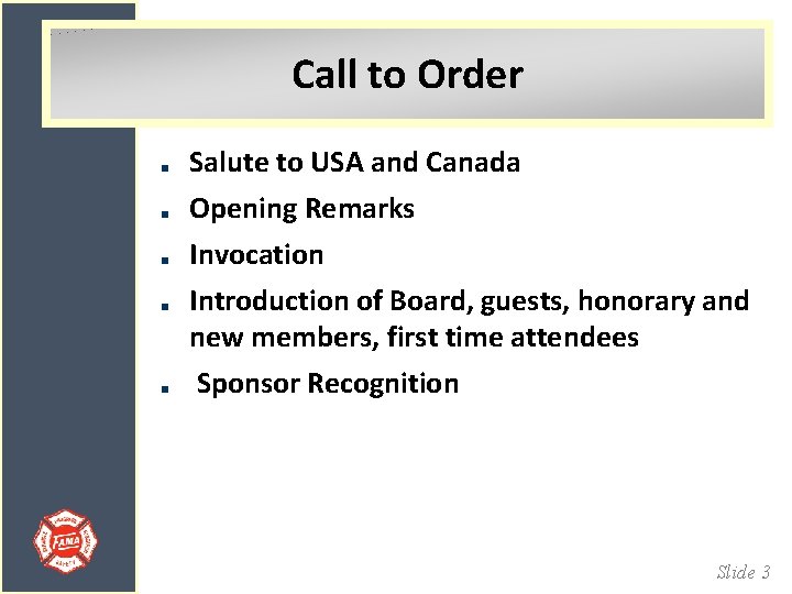 Call to Order Salute to USA and Canada Opening Remarks Invocation Introduction of Board,