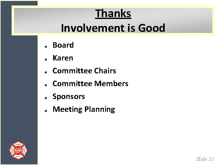 Thanks Involvement is Good Board Karen Committee Chairs Committee Members Sponsors Meeting Planning Slide