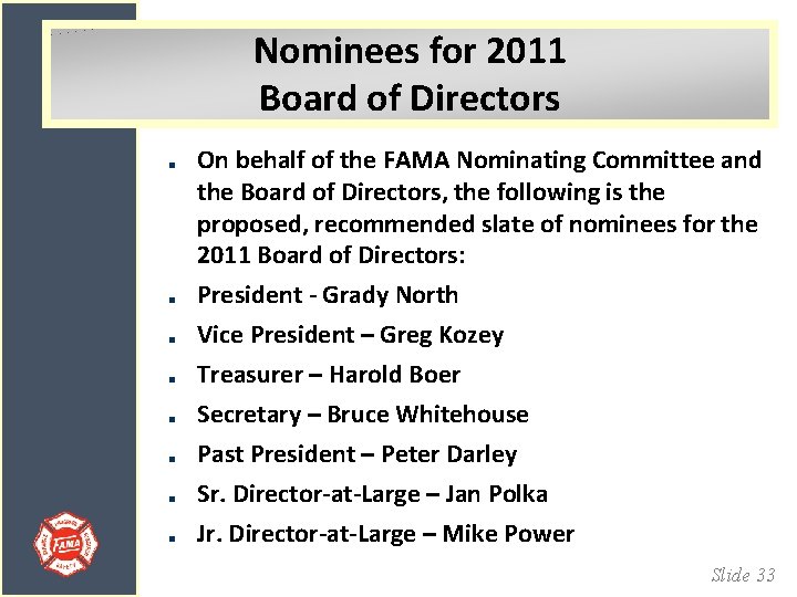 Nominees for 2011 Board of Directors On behalf of the FAMA Nominating Committee and