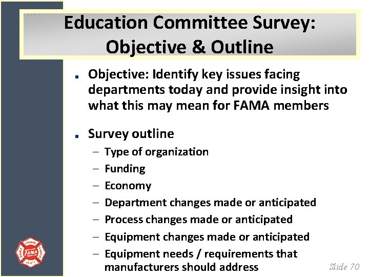 Education Committee Survey: Objective & Outline Objective: Identify key issues facing departments today and
