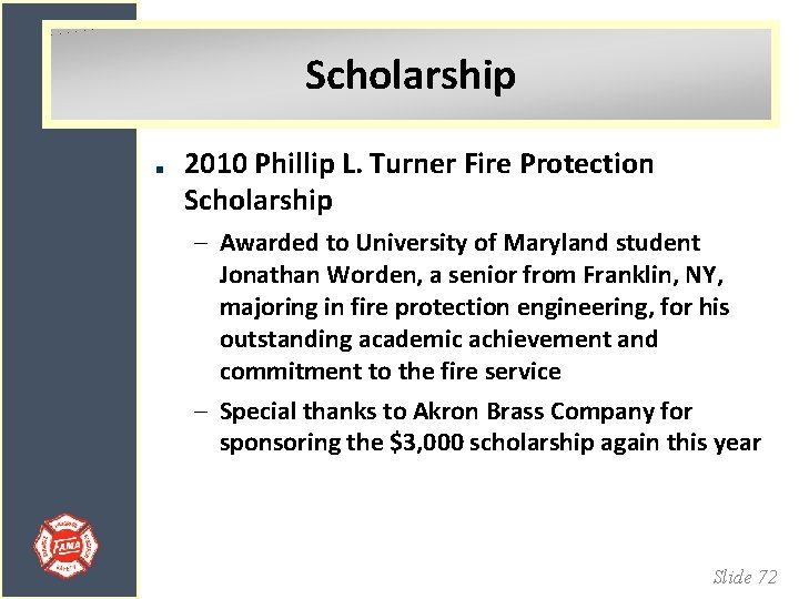 Scholarship 2010 Phillip L. Turner Fire Protection Scholarship – Awarded to University of Maryland