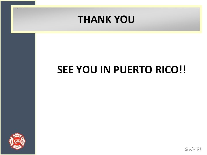 THANK YOU SEE YOU IN PUERTO RICO!! Slide 91 