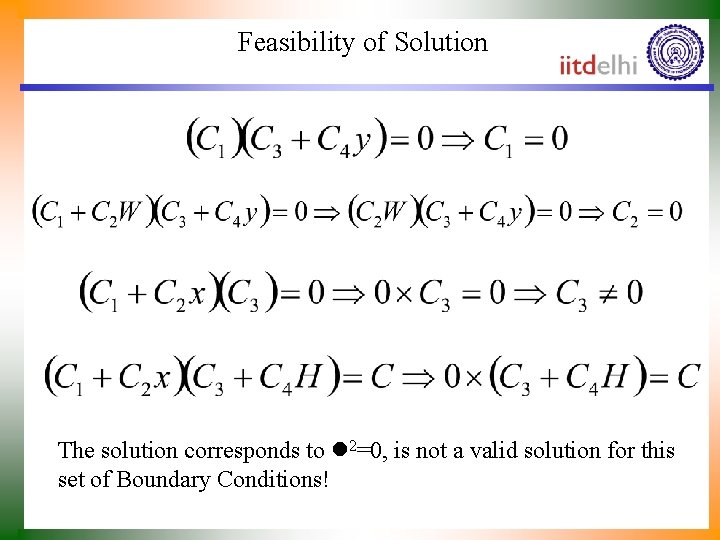 Feasibility of Solution The solution corresponds to l 2=0, is not a valid solution