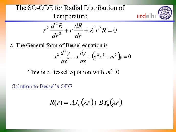 The SO-ODE for Radial Distribution of Temperature The General form of Bessel equation is