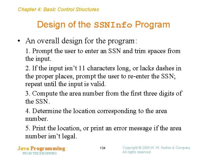 Chapter 4: Basic Control Structures Design of the SSNInfo Program • An overall design