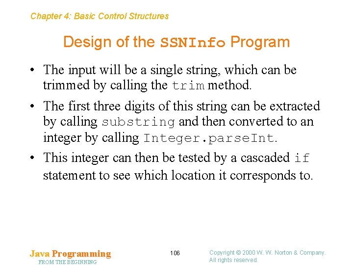 Chapter 4: Basic Control Structures Design of the SSNInfo Program • The input will Chapter 4: Basic Control Structures Design of the SSNInfo Program • The input will