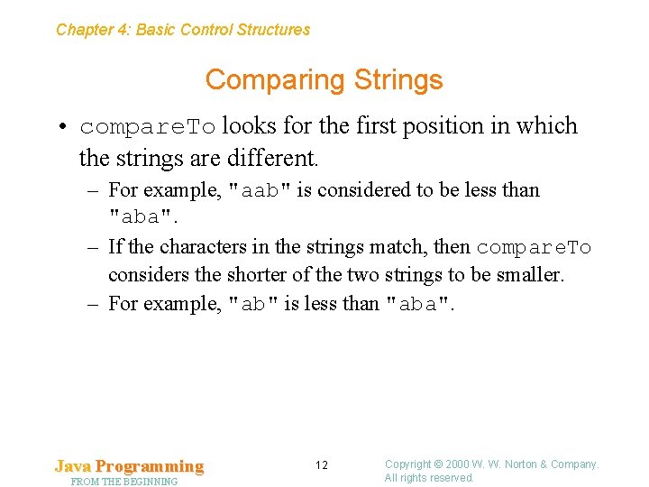 Chapter 4: Basic Control Structures Comparing Strings • compare. To looks for the first Chapter 4: Basic Control Structures Comparing Strings • compare. To looks for the first