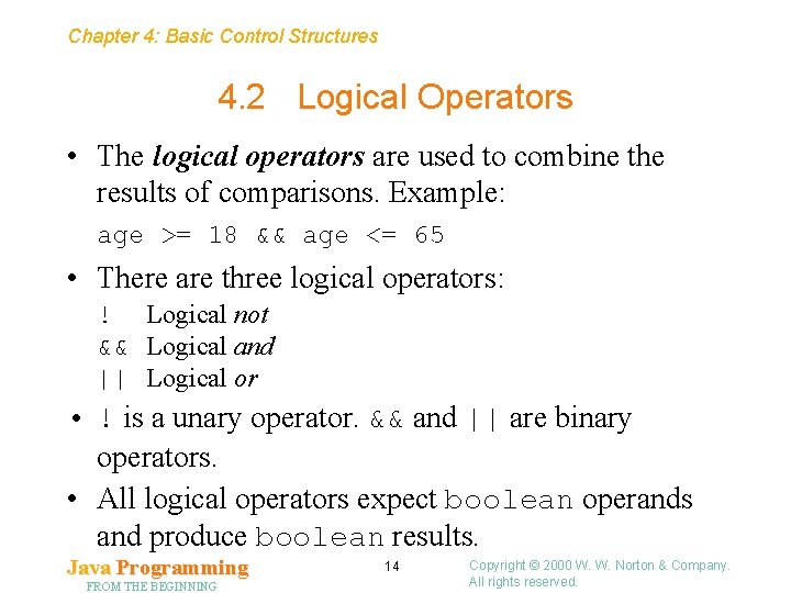 Chapter 4: Basic Control Structures 4. 2 Logical Operators • The logical operators are