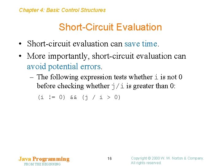 Chapter 4: Basic Control Structures Short-Circuit Evaluation • Short-circuit evaluation can save time. •