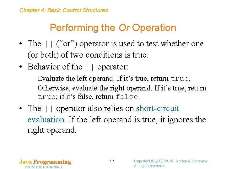 Chapter 4: Basic Control Structures Performing the Or Operation • The || (“or”) operator